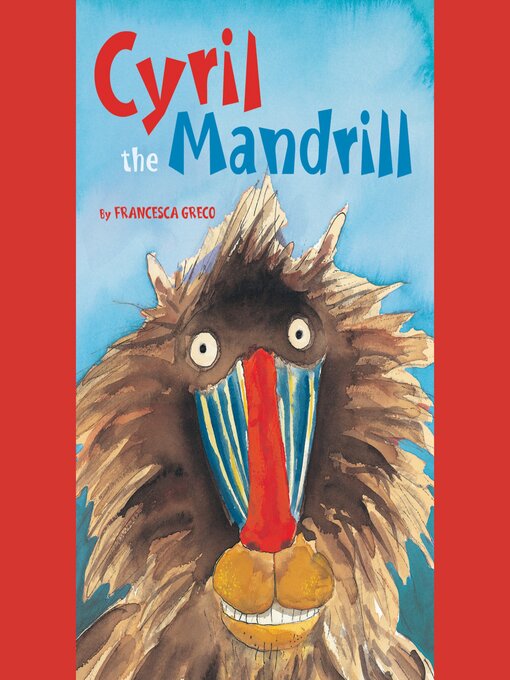 Title details for Cyril the Mandrill by Francesca Greco - Available